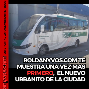 Roldanyvos.com muestra primero el nuevo Urbanito que llegará a la ciudad